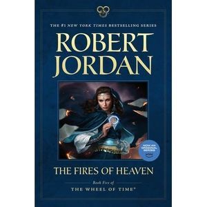 The Fires of Heaven: Book Five of 'The Wheel of Time' -- Robert Jordan